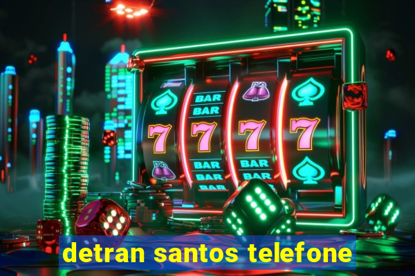 detran santos telefone